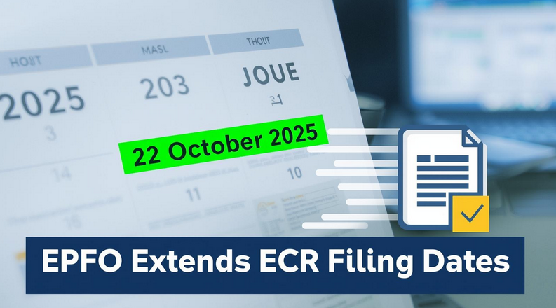 EPFO Extends Deadline for Filing of New ECR till 22nd October 2025